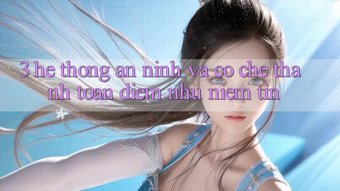 3. Hệ Thống An ninh Và Cơ Chế Thanh toán: Điểm Như Niềm Tin 3. Hệ Thống An ninh Và Cơ Chế Thanh toán: Điểm Như Niềm Tin