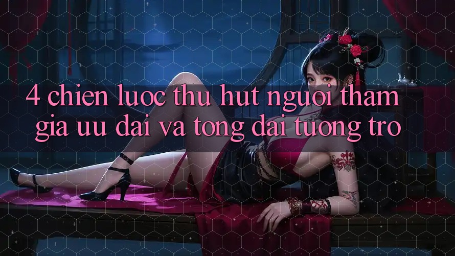 4. Chiến Lược Thu Hút Người tham gia: Ưu Đãi Và Tổng đài tương trợ 4. Chiến Lược Thu Hút Người tham gia: Ưu Đãi Và Tổng đài tương trợ