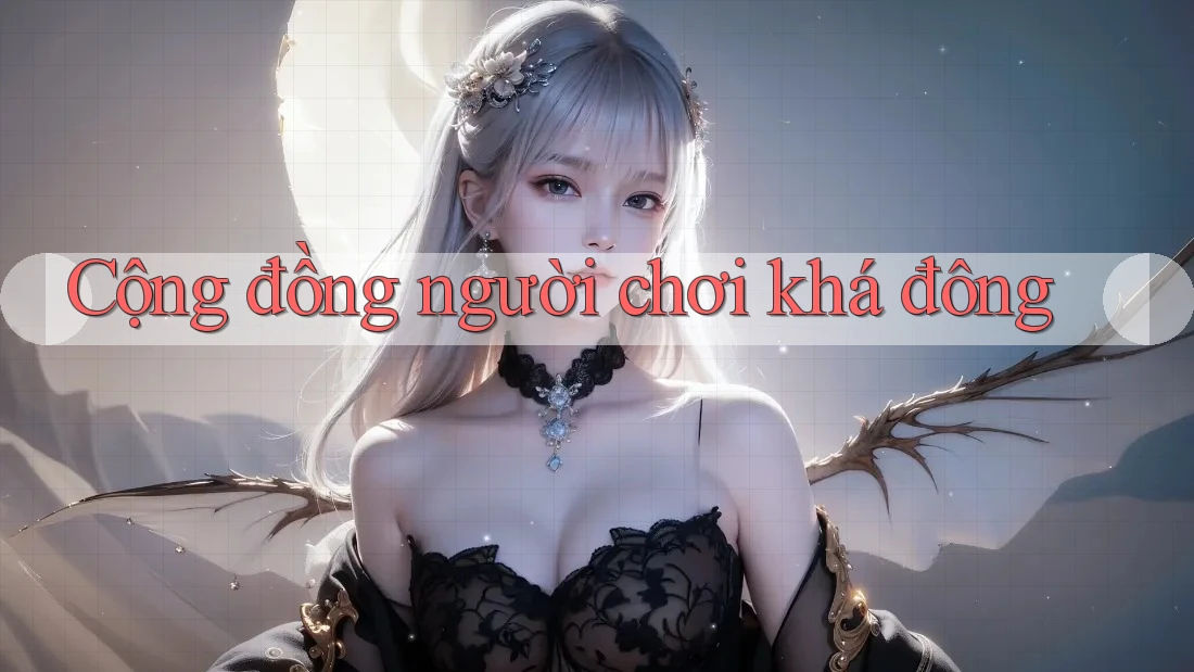 Cộng đồng người chơi khá đông Cộng đồng người chơi khá đông