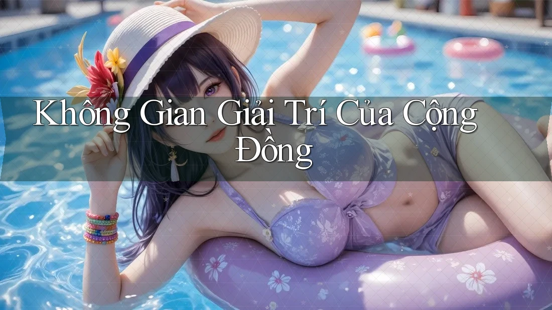 Không Gian Giải Trí Của Cộng Đồng Không Gian Giải Trí Của Cộng Đồng