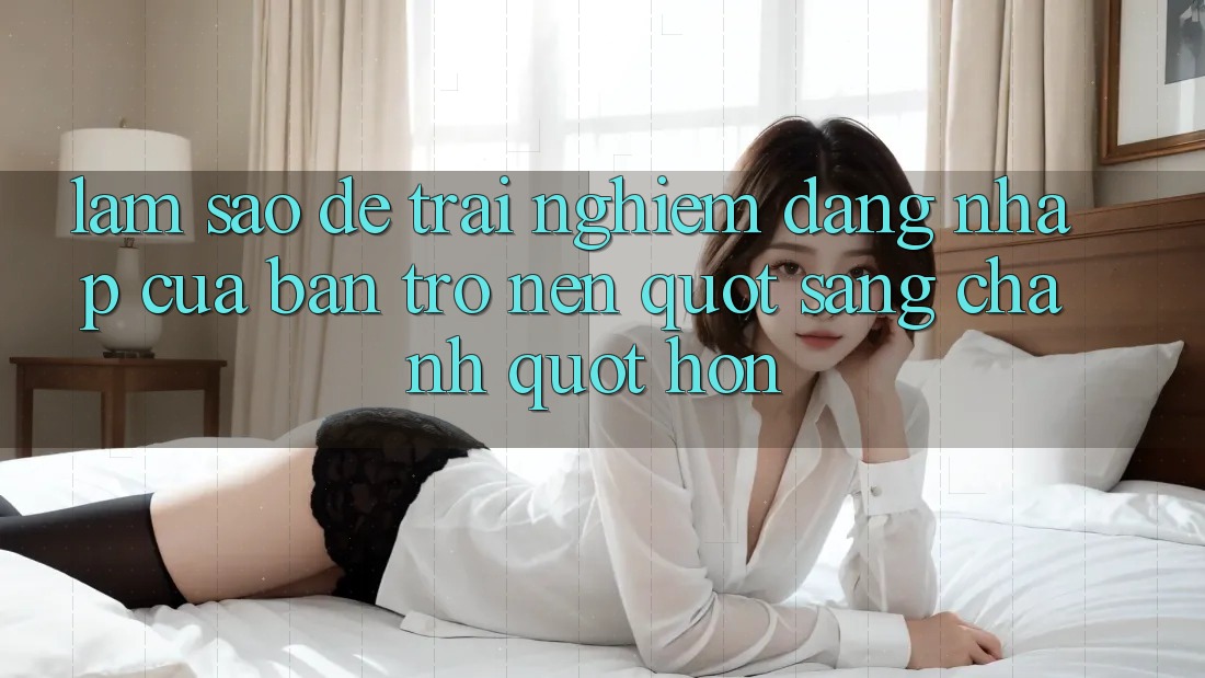 Làm sao để trải nghiệm đăng nhập của bạn trở nên " sang chảnh" hơn? Làm sao để trải nghiệm đăng nhập của bạn trở nên " sang chảnh" hơn?