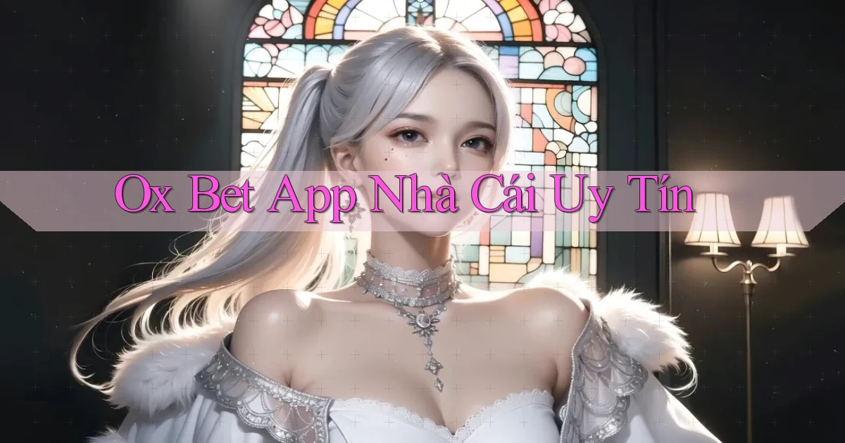 ox bet app nhà cái uy tín
