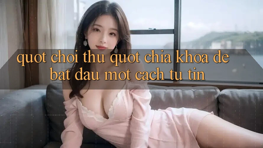 " Chơi Thử" - Chìa Khóa Để Bắt Đầu Một Cách Tự Tin " Chơi Thử" - Chìa Khóa Để Bắt Đầu Một Cách Tự Tin
