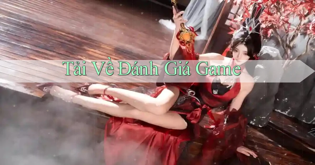 Tải về Đánh giá game