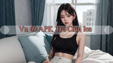vn 69 APK trò chơi ios