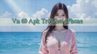 vn 69 apk trò chơi iPhone