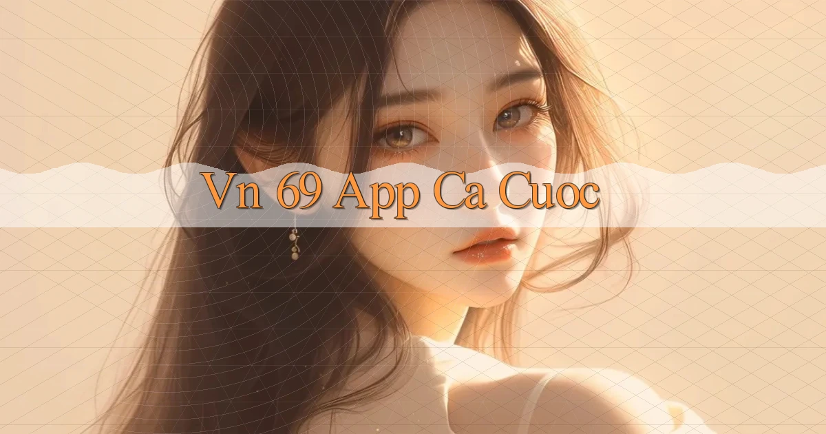 vn 69 app ca cuoc