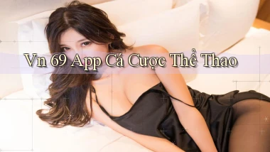 vn 69 app cá cược thể thao