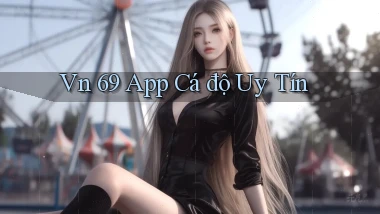 vn 69 app cá độ uy tín