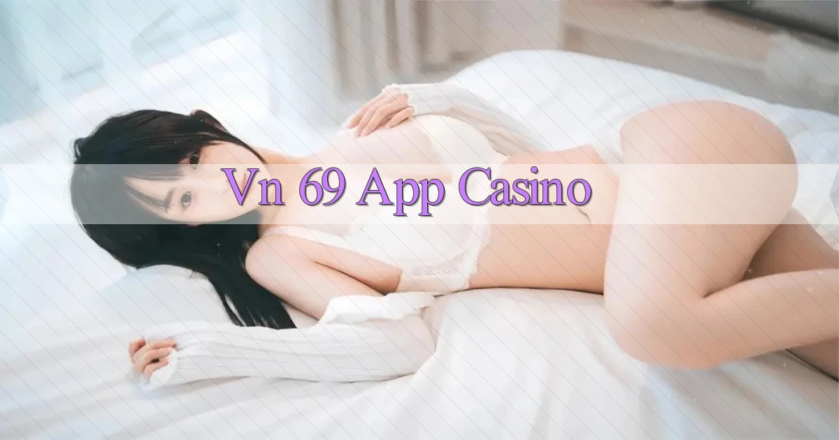 vn 69 app casino