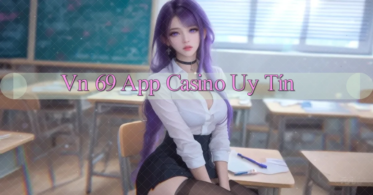 vn 69 app casino uy tín