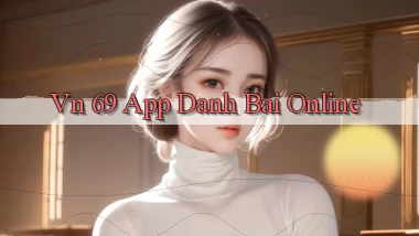vn 69 app danh bai online