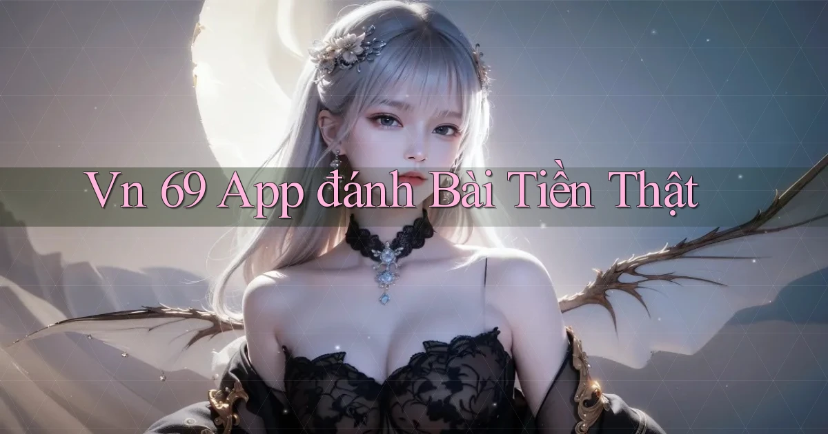 vn 69 app đánh bài tiền thật