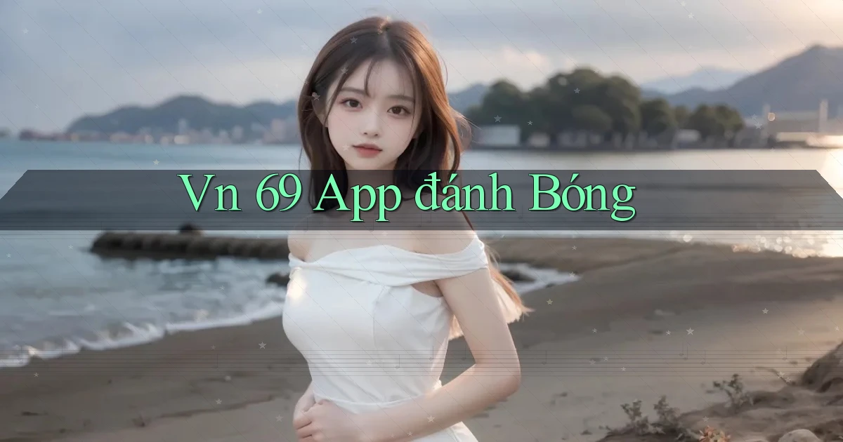vn 69 app đánh bóng