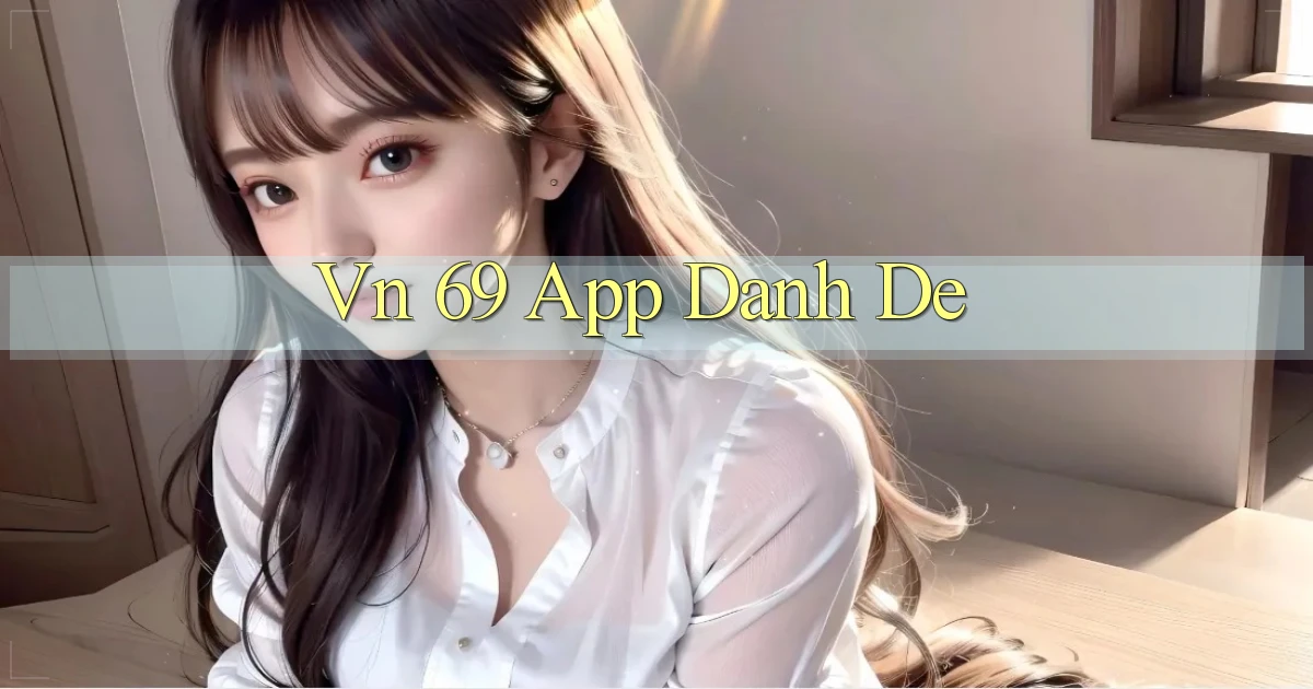 vn 69 app danh de