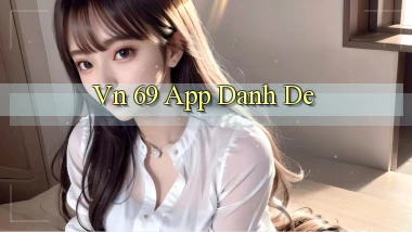 vn 69 app danh de