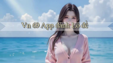 vn 69 app đánh lô đề