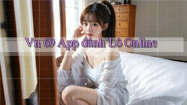 vn 69 app đánh lô online