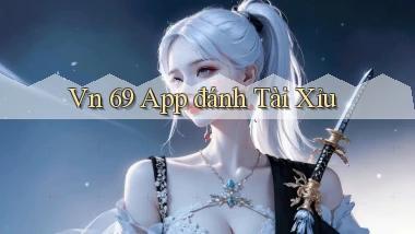 vn 69 app đánh tài xỉu