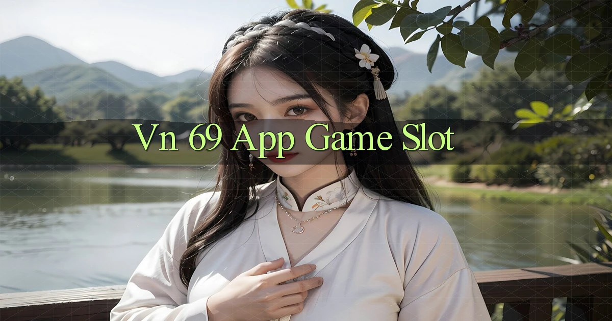vn 69 app game slot