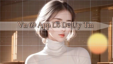vn 69 app lô đề uy tín
