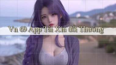 vn 69 app tài xỉu đổi thưởng