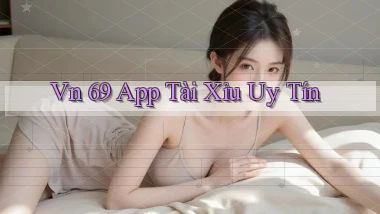 vn 69 app tài xỉu uy tín