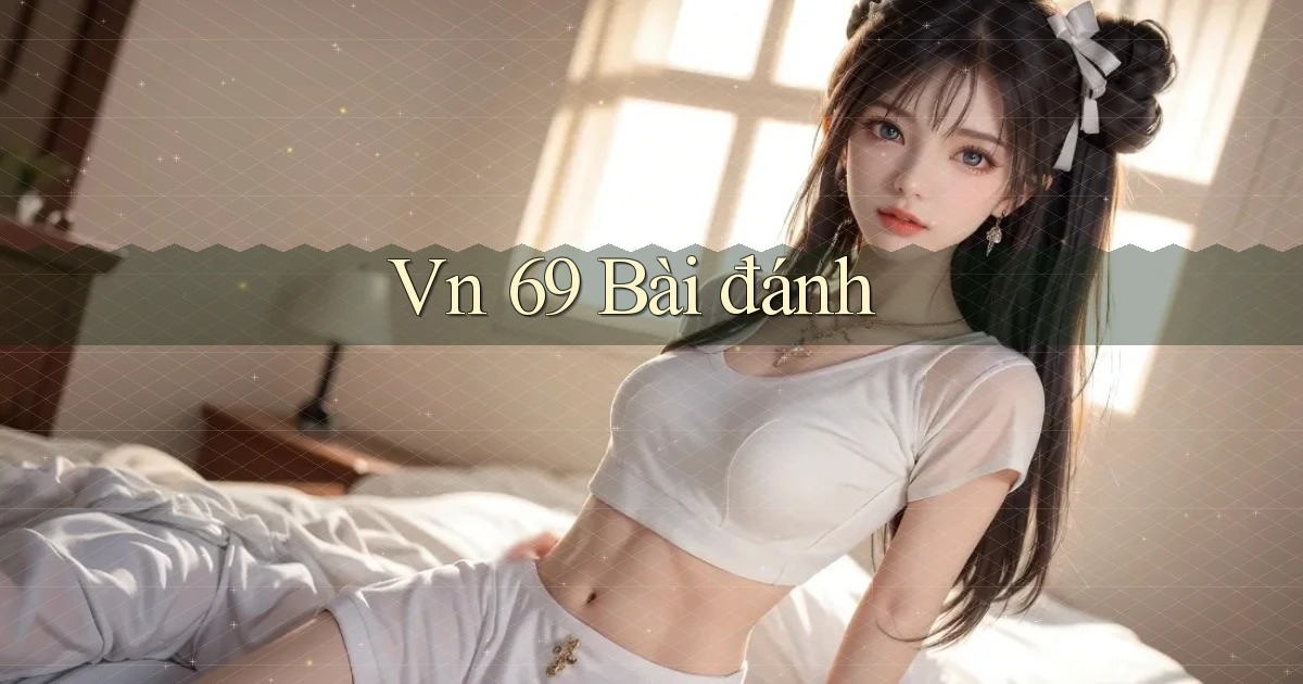 vn 69 bài đánh