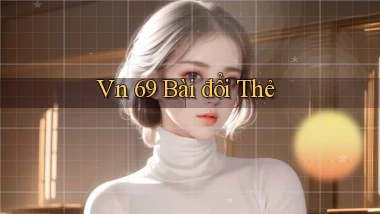 vn 69 bài đổi thẻ