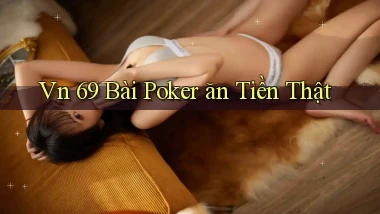 vn 69 bài poker ăn tiền thật