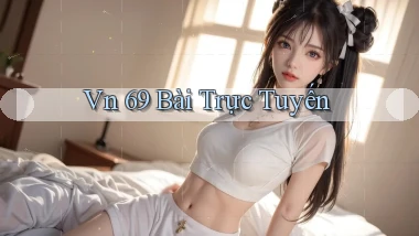 vn 69 bài trực tuyến