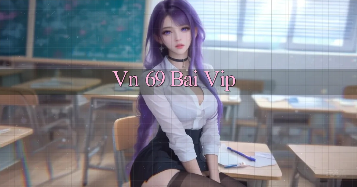 vn 69 bài vip