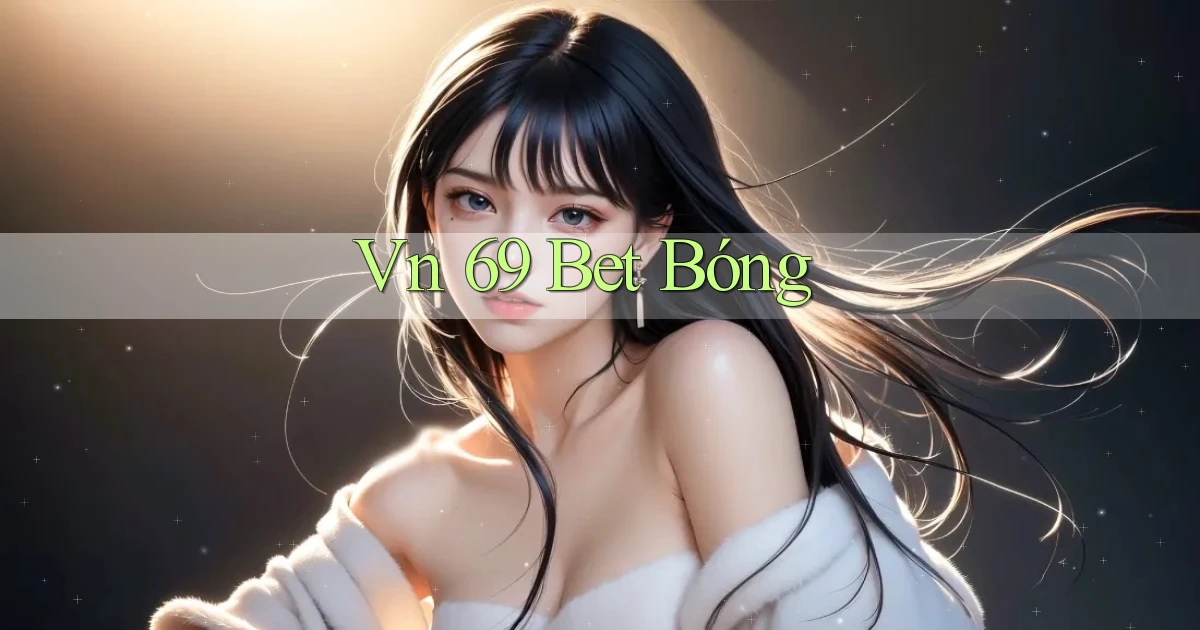 vn 69 bet bóng