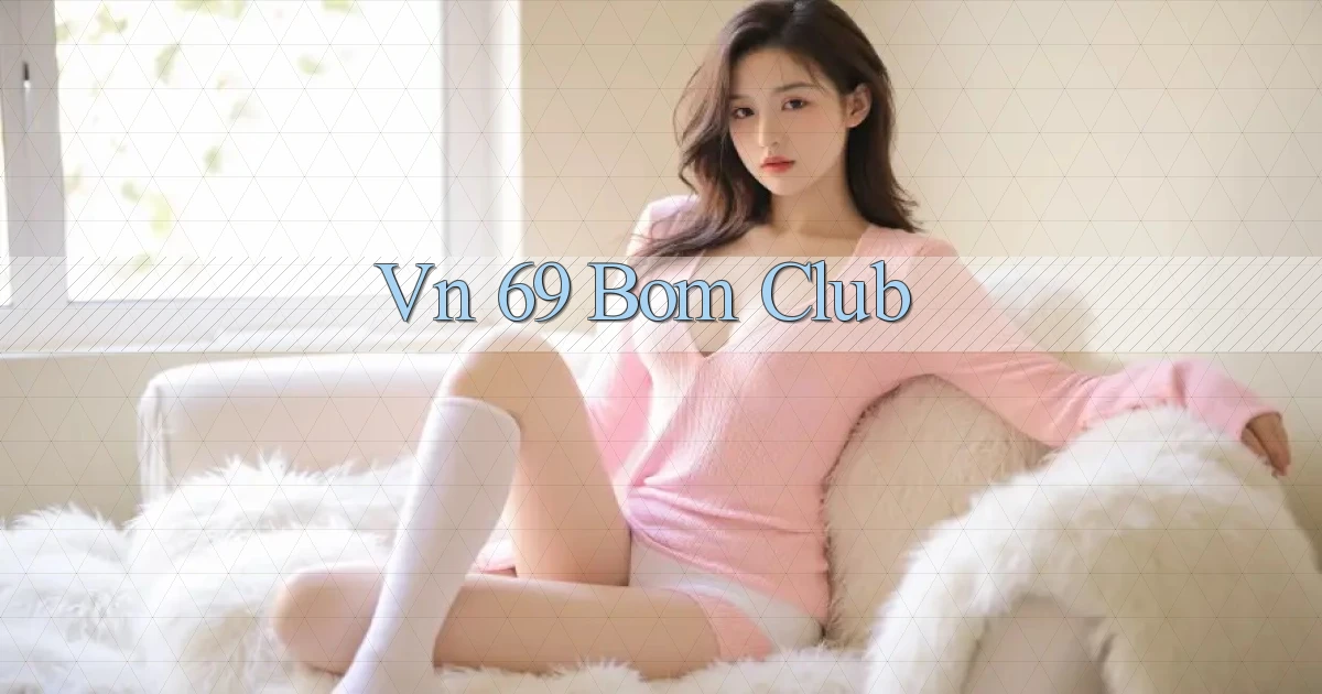 vn 69 bom club