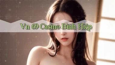 vn 69 casino bình hiệp