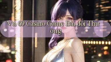 vn 69 casino game bài đổi thưởng