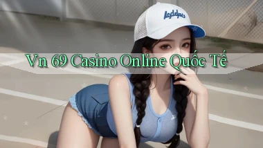 vn 69 casino online quốc tế