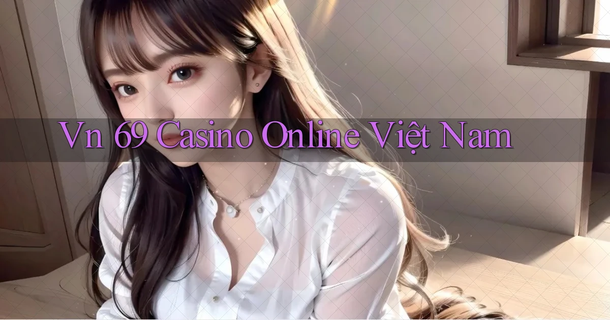 vn 69 casino online việt nam