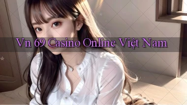 vn 69 casino online việt nam