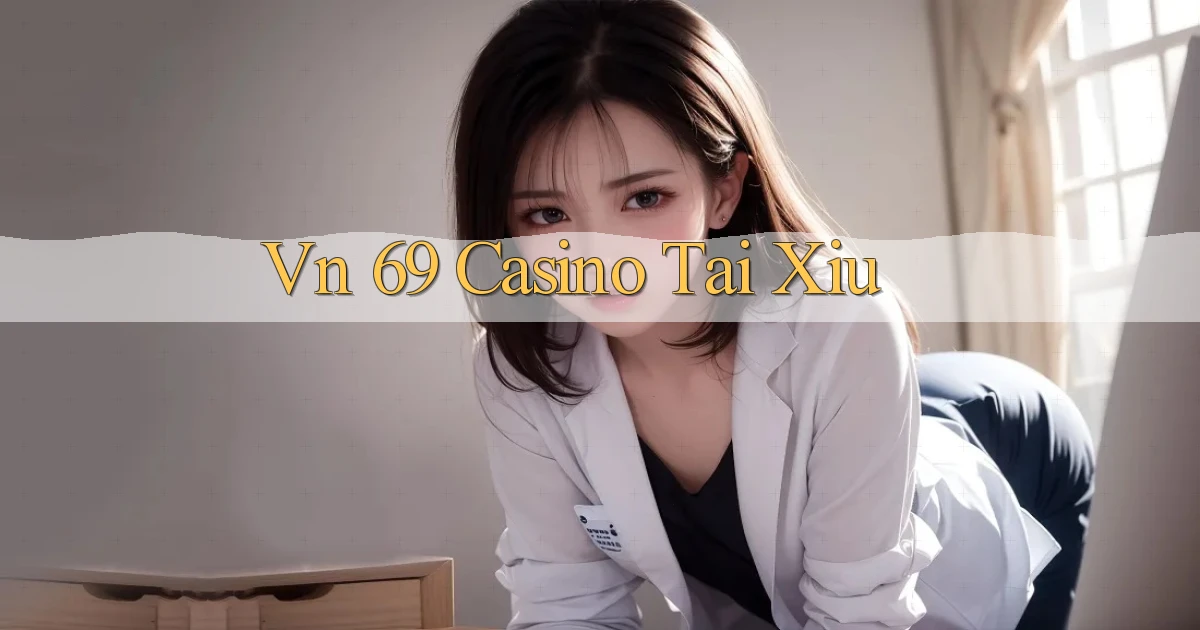 vn 69 casino tài xỉu