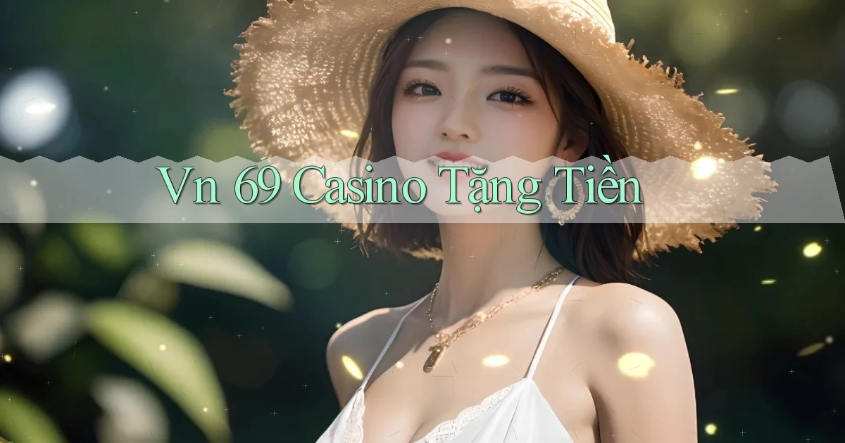 vn 69 casino tặng tiền