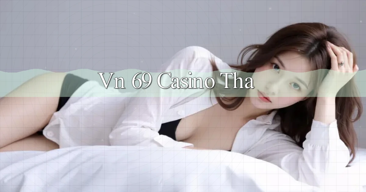 vn 69 casino tha