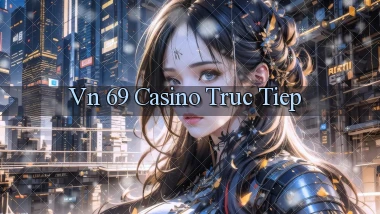 vn 69 casino truc tiep