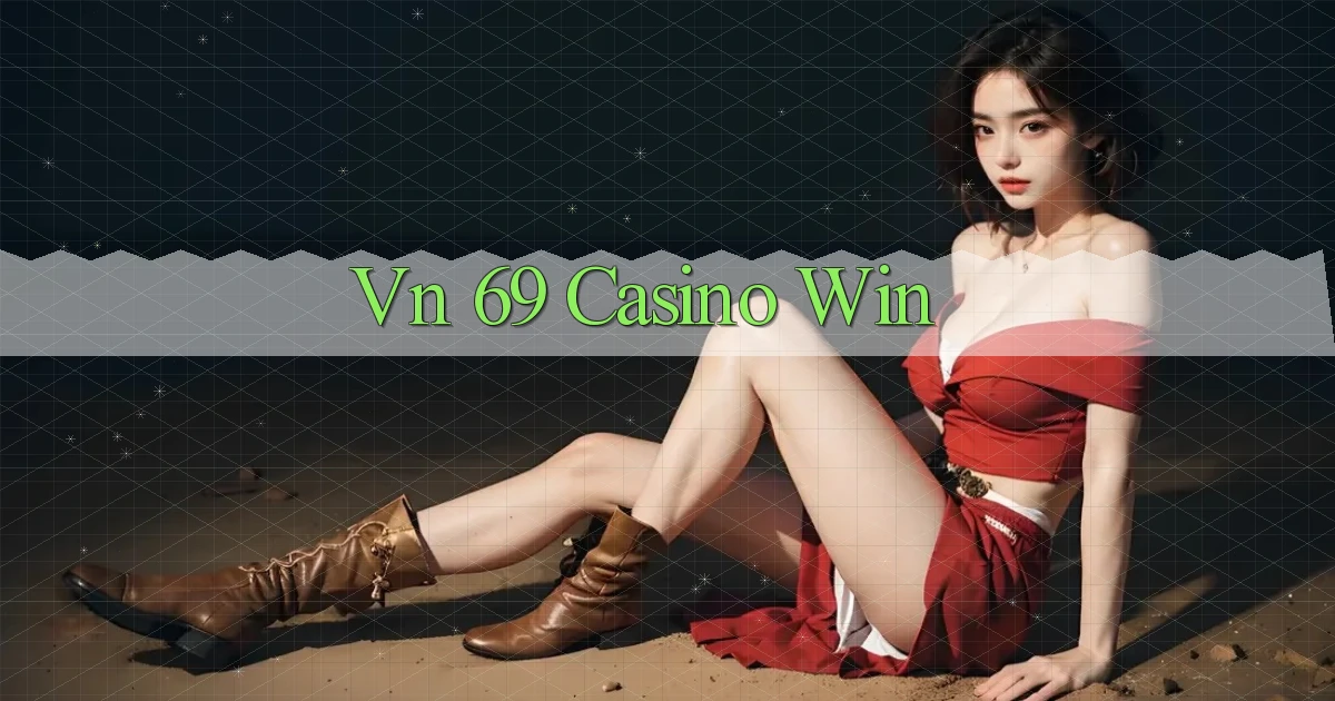 vn 69 casino win