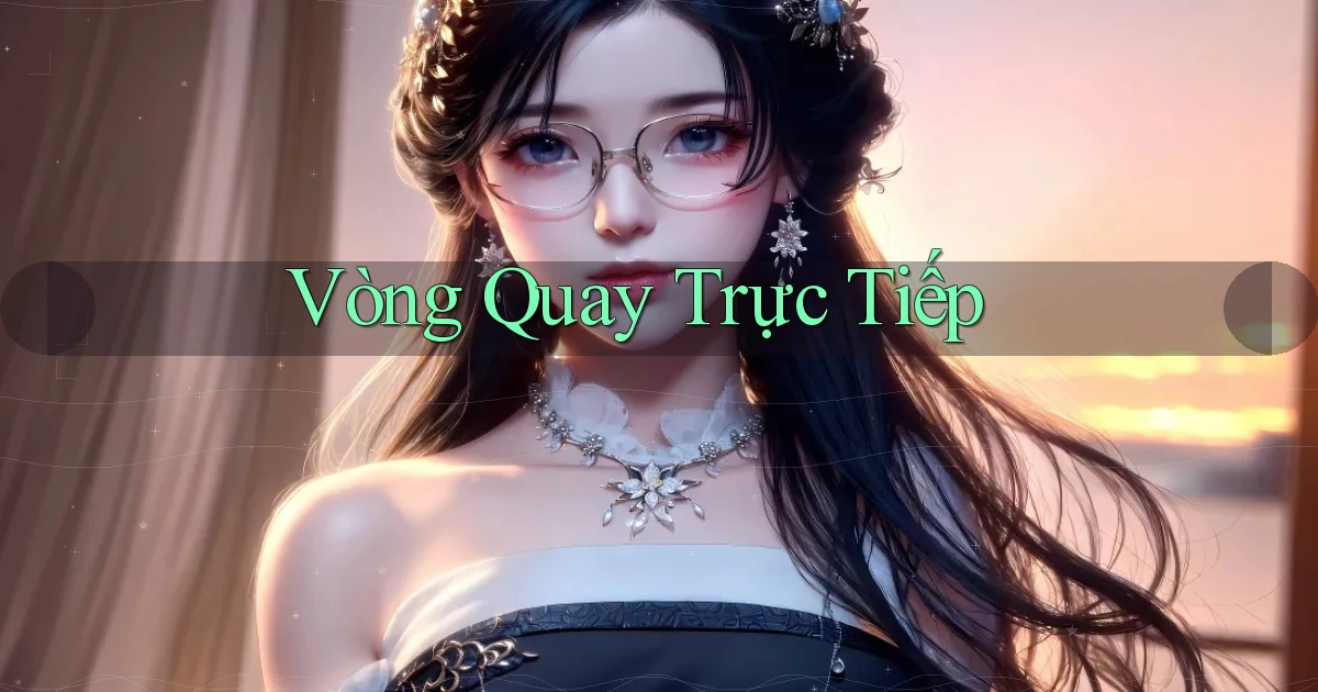 Vòng quay Trực tiếp
