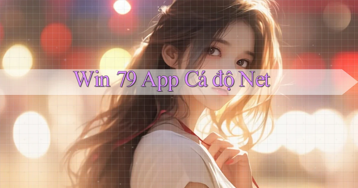 win 79 app cá độ net