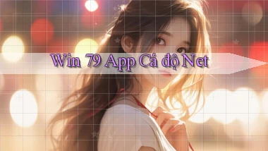 win 79 app cá độ net
